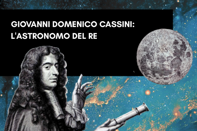 Giovanni Domenico Cassini: l'astronomo del re